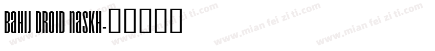 Bahij Droid Naskh字体转换